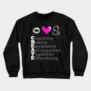 I Love to CREATE Crewneck Sweatshirt